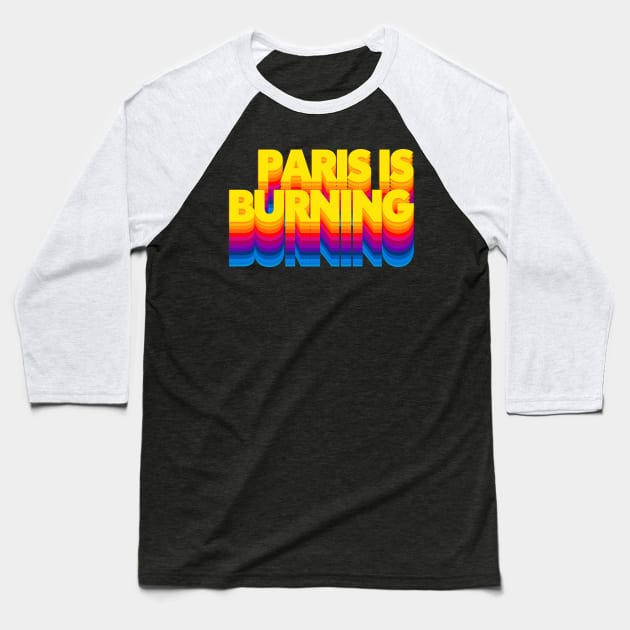 Paris Is Burning / Retro Typography Design Baseball T-Shirt by DankFutura